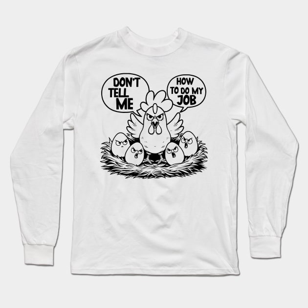 Don't Tell Me How To Do My Job Long Sleeve T-Shirt by KontrAwersPL